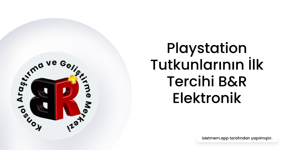 B&R Elektronik | İşletmem